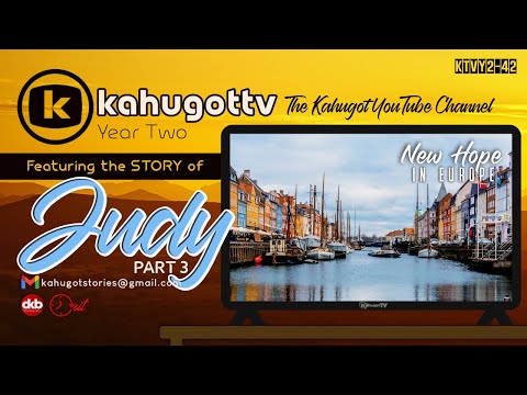 KAHUGOT JUDY'S STORY PART 3 | New Hope in Europe