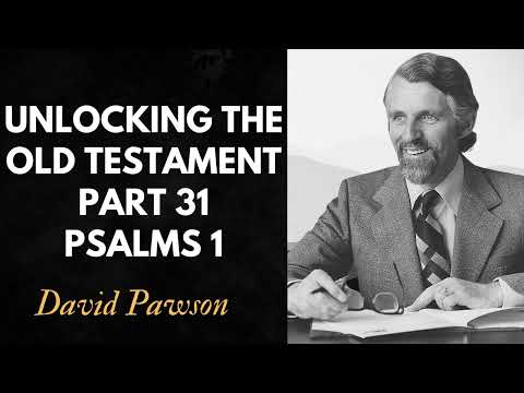 Unlocking the Old Testament Part 31   Psalms 1