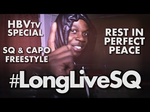 SQ [Rest in Peace] & Capo | Freestyle #LongLiveSQ  @D_BoyQ