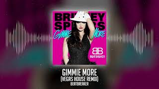 Britney Spears - Gimmie More (BeatBreaker House Remix 2022) (Supported By Paris Hilton)