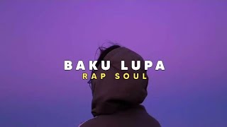 Download lagu Rap Soul - Baku Lupa ( Lirik Video ) mp3 Download lagu Rap Soul - Baku Lupa ( Lirik Video ) mp3