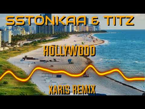SSTONKAA & TITZ-HOLLYWOOD (XARIS Remix)