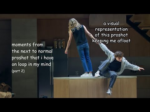 moments from the next to normal proshot that play on loop in my mind (part 2)