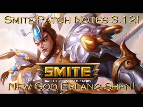 SMITE - Patch Notes 3.12! Changes To Everything! New God Erlang Shen!