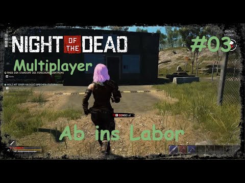 NIGHT OF THE DEAD 🧟 - Multiplayer mit BerserkerTV | #03 Ab ins Labor | ger