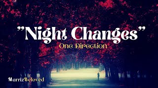 Night Changes 🦋🦋🦋 (Lyrics) | 👉 By: One Direction