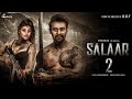 SALAAR 2 : Official Trailer Update | Prabhas | Shruti  | Prashanth Neel | SALAAR 2 Announcement ..