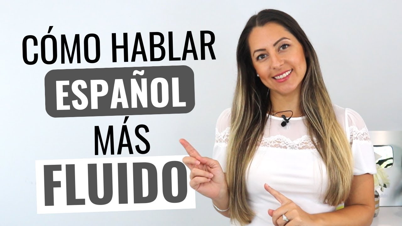 If you Want to speak Spanish Fluently DO THIS! | Cómo Hablar español más Fluido