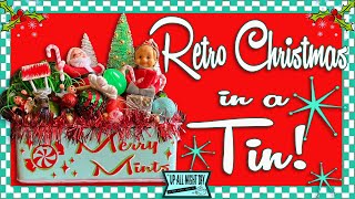 Retro - Vintage Christmas DIY / Vintage Christmas in a Tin!