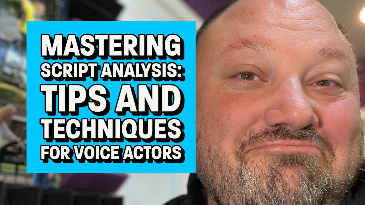 Mastering Script Analysis: Tips and Techniques for Voice Actors