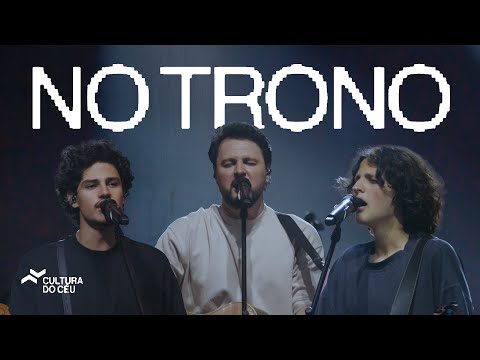 Cultura do Céu, Kaleb e Josh, Davi Fernandes - No Trono (Ao Vivo)