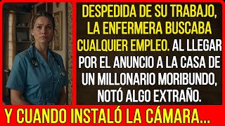 Despedida de su trabajo, la enfermera buscaba cualquier empleo. Al llegar por el anuncio a la casa
