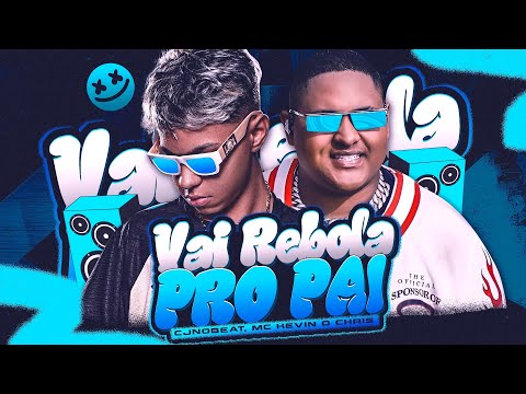 VAI REBOLA PRO PAI (ELA É DO TIPO) - CJNOBEAT, MC KEVIN O CHRIS - (ARROCHADEIRA REMIX)
