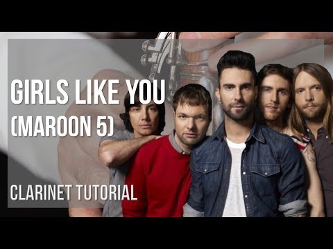 How to play Girls Like You by Maroon 5 on Clarinet (Tutorial)