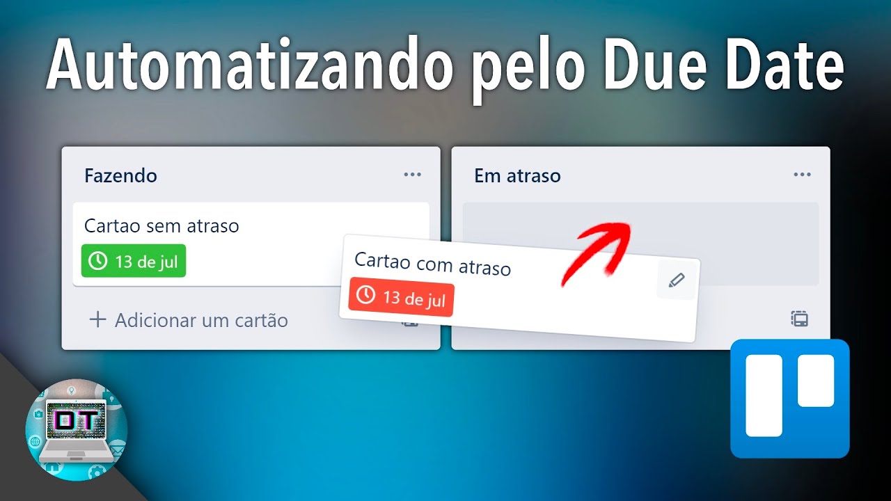 Automatizando cards com base no Due Date ou Data de Entrega no Trello