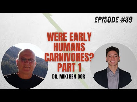 #39 Were Early Humans Carnivores? With Dr. Miki Ben-Dor