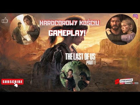The Last of Us: Part I Hardcorowy Kościu Gameplay PL #6