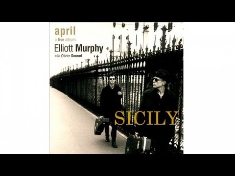 Elliott Murphy  Ft. Olivier Durand - Sicily (April)