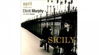 Elliott Murphy  Ft. Olivier Durand - Sicily (April)