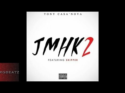 Tony Casa'Nova ft. HBK Skipper - JMHK 2 [New 2016]