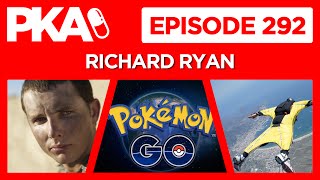PKA 292 Richard Ryan Wing Suiting, Drug Addiction, Pokemon Go Cheats, Miami Shooting, AMA Questions