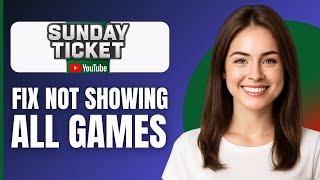 How to Fix NFL Sunday Ticket Not Showing All Games (2026)