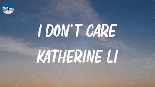 Download lagu Katherine Li - I Don't Care (Lyrics) mp3