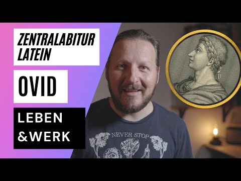 Ovid - Life and Work. Central Abitur Latin