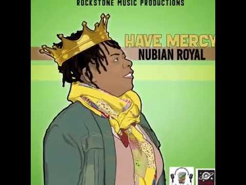 Nubian Royal - Have Mercy (Official Video Audio) Rockstone Music Production & Bass Patrol