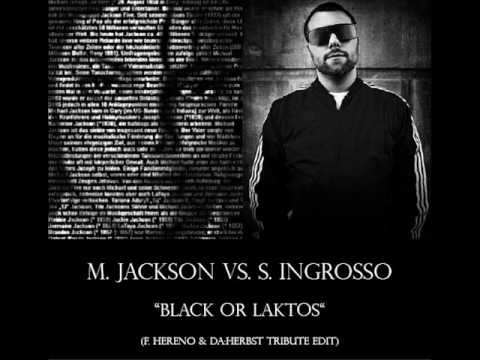M. Jackson Vs. S. Ingrosso - Black or Laktos (F. Hereno & daherbst Tribute Edit)