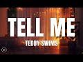 Teddy Swims - Tell Me (Lyrics)