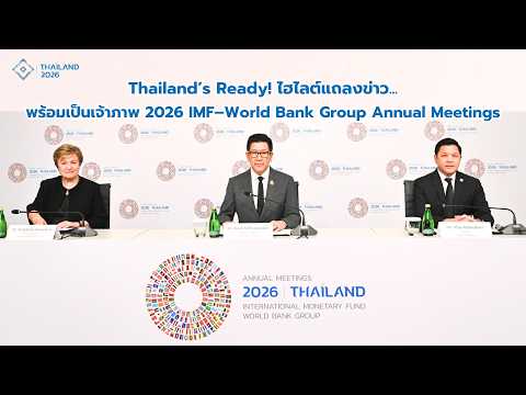 Thailand's Readiness to Host the IMF–World Bank Group Annual Meetings