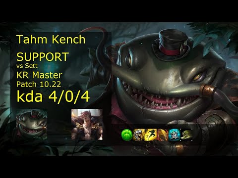 Tahm Kench Support vs Sett - KR Master 4/0/4 Patch 10.22 Gameplay // [롤] 탐 켄치 vs 세트 서폿