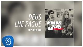 Elis Regina - Deus Lhe Pague (Os Dias Eram Assim) [Áudio Oficial]