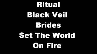 Ritual ~ Black Veil Brides ~ Set the World on Fire