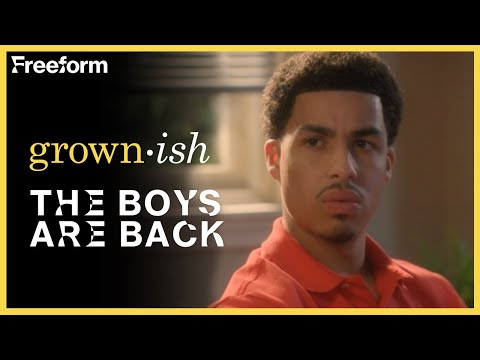 grown-ish | Season 6: The Boys are Back | Freeform