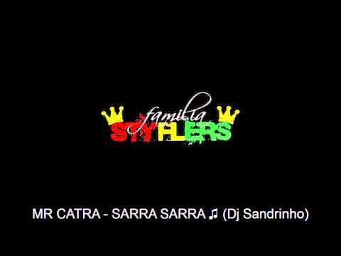 Mr Catra - Sarra Sarra | Dj Sandrinho | LANÇAMENTO 2011 |