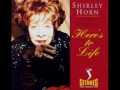 Shirley Horn - "Where Do You Start? (Johnny Mandel, arrangement)"