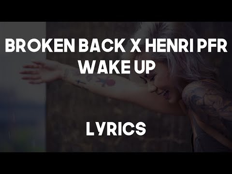 Broken Back & Henri PFR – Wake Up (Lyrics)