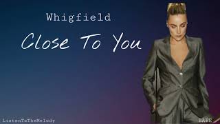 Close To You - Whigfield (lyrics)