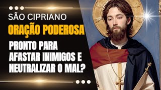 Pronto para afastar inimigos e neutralizar o mal? Essa é uma Oração Poderosa de São Cipriano ?? ?