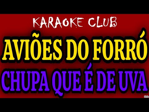 Chupa Que é de Uva - Aviões do Forró