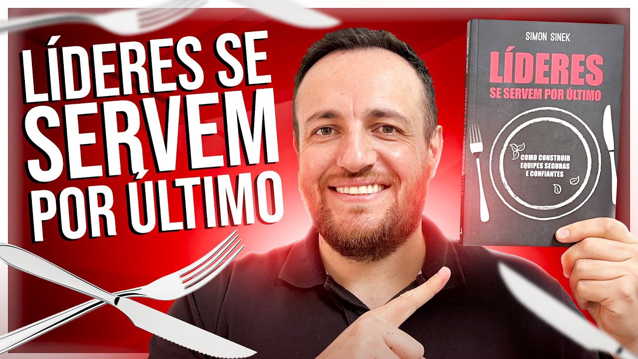 LÍDERES SE SERVEM POR ÚLTIMO - SIMON SINEK
