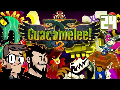 Guacamelee 2 Lets Play: JUANderwall - PART 24 - TenMoreMinutes