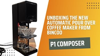 Unboxing the P1 Composer | Automatic Pour Over Machines | Bincoo
