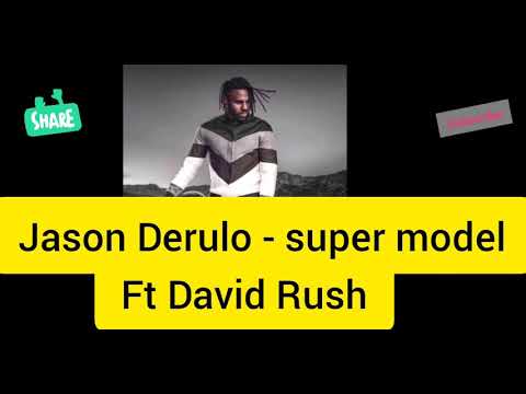Jason Derulo - Supermodel ft David Rush