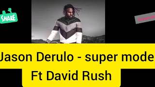 Jason Derulo - Supermodel ft David Rush