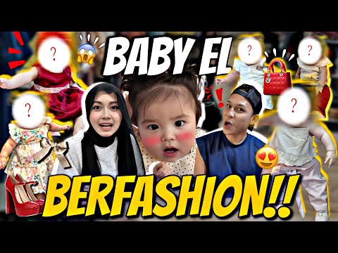 TRANFOMASI FASHION BABY EL !! OUTFIT SIAPA LEBIH CANTIK !! 