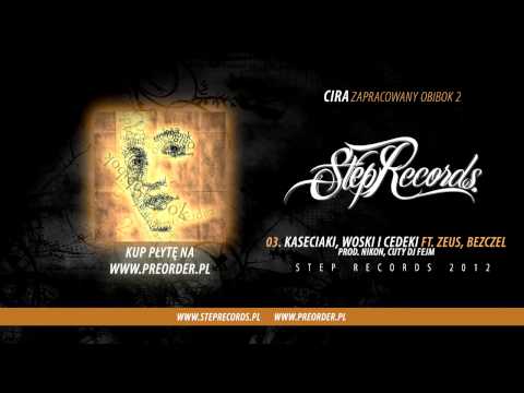 Cira ft. Zeus, Bezczel - Kaseciaki, Woski I Cedeki