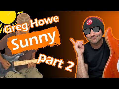 GREG HOWE - SUNNY LESSON (PART 2 !)